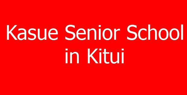 Kasue Senior School in Kitui