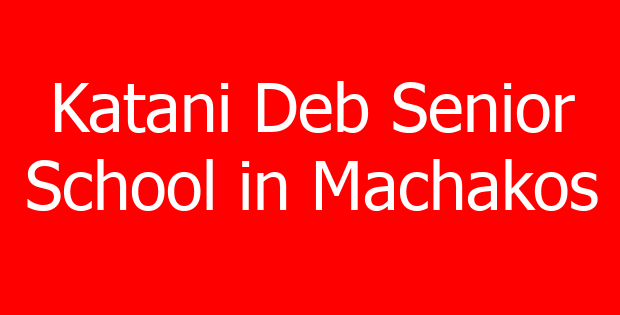 Katani Deb Senior School in Machakos