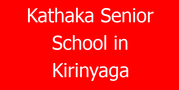 Kathaka Senior School in Kirinyaga