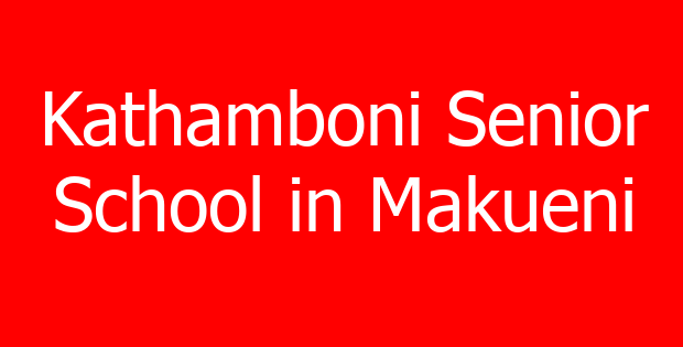Kathamboni Senior School in Makueni