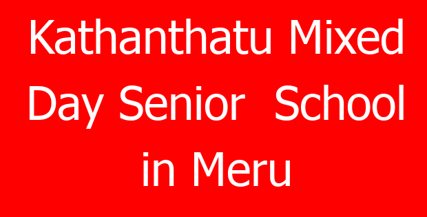 Kathanthatu Mixed Day Senior School in Meru