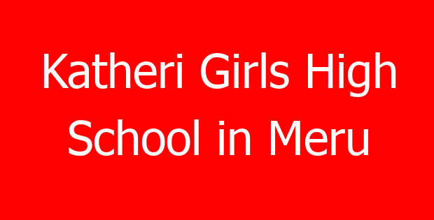 Katheri Girls High School in Meru