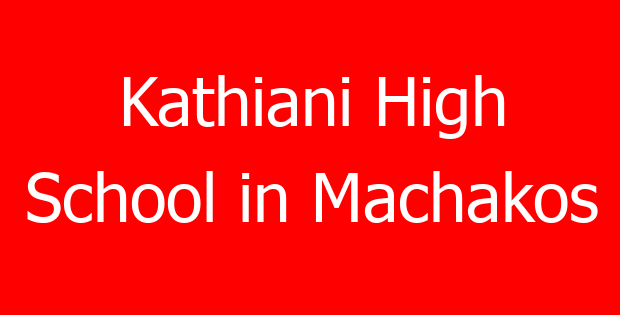 Kathiani High School in Machakos