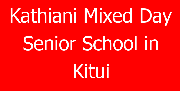 Kathiani Mixed Day Senior School in Kitui