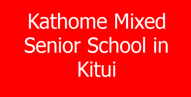 Kathome Mixed Senior School in Kitui