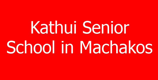 Kathui Senior School in Machakos
