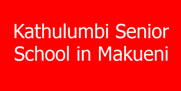 Kathulumbi Senior School in Makueni
