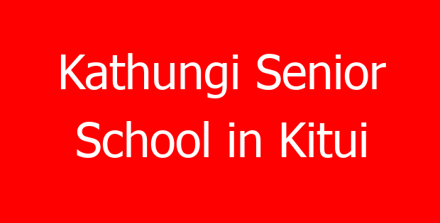 Kathungi Senior School in Kitui