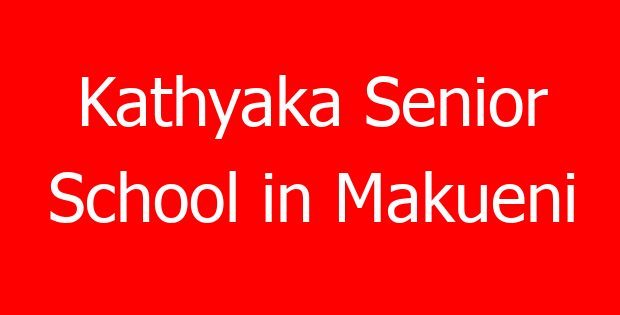 Kathyaka Senior School in Makueni