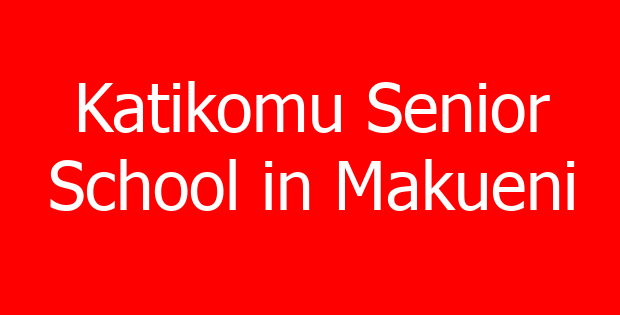 Katikomu Senior School in Makueni
