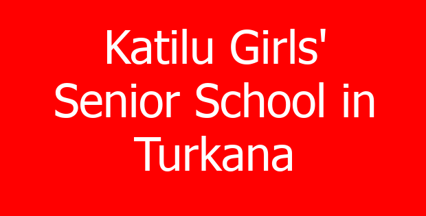 Katilu Girls’ Senior School in Turkana