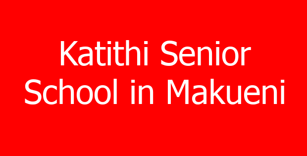 Katithi Senior School in Makueni