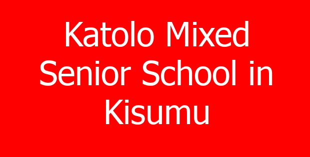 Katolo Mixed Senior School in Kisumu