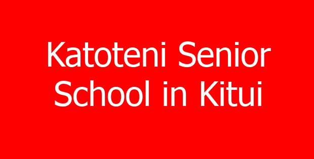 Katoteni Senior School in Kitui