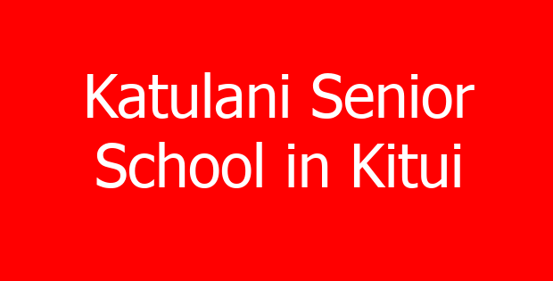 Katulani Senior School in Kitui
