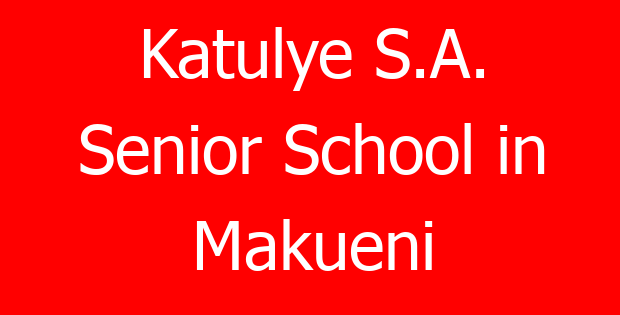 Katulye S.A. Senior School in Makueni