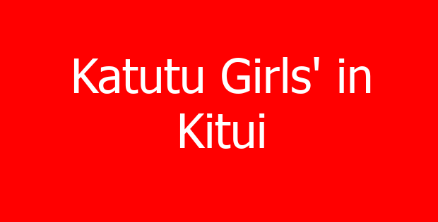 Katutu Girls’ in Kitui
