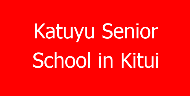 Katuyu Senior School in Kitui