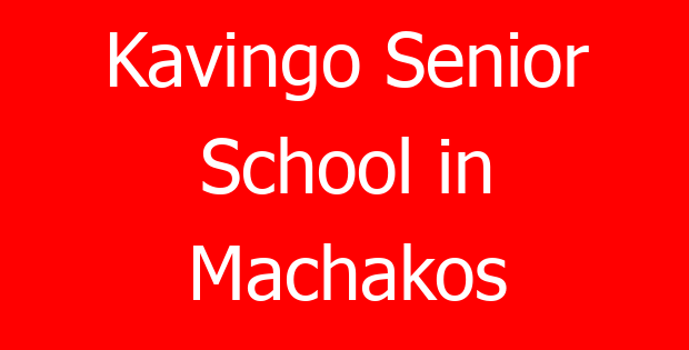 Kavingo Senior School in Machakos