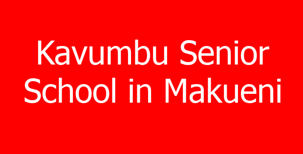 Kavumbu Senior School in Makueni