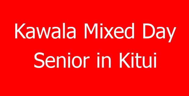 Kawala Mixed Day Senior in Kitui