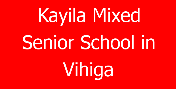 Kayila Mixed Senior School in Vihiga