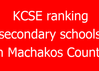 KCSE ranking secondary schools in Machakos County