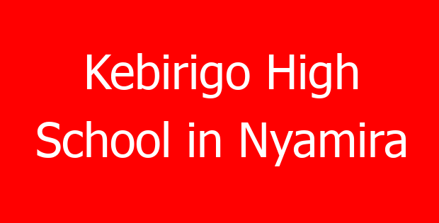 Kebirigo High School in Nyamira