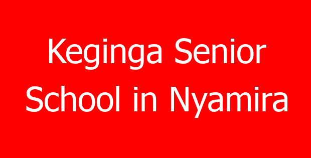 Keginga Senior School in Nyamira
