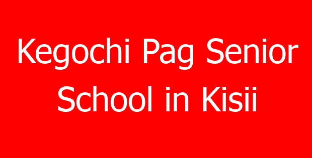 Kegochi Pag Senior School in Kisii