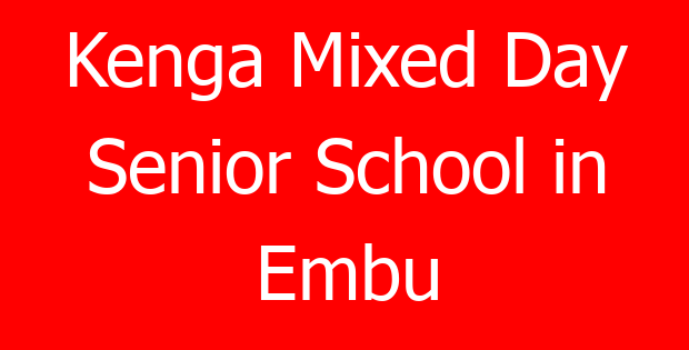 Kenga Mixed Day Senior School in Embu