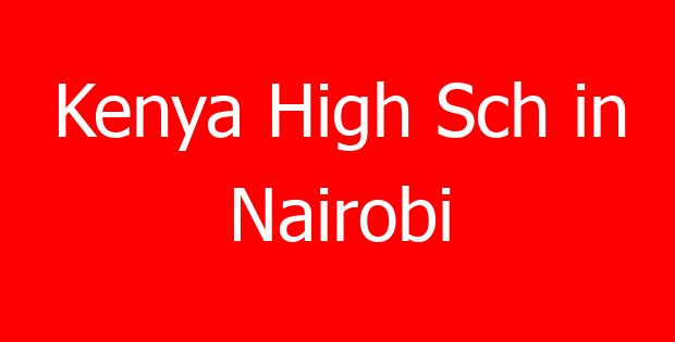 Kenya High Sch in Nairobi