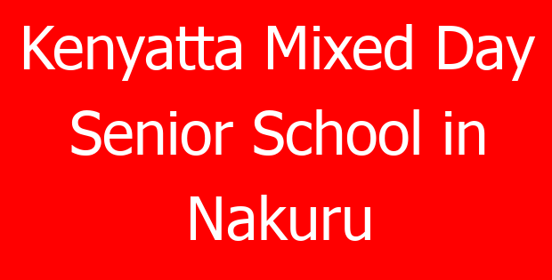 Kenyatta Mixed Day Senior School in Nakuru