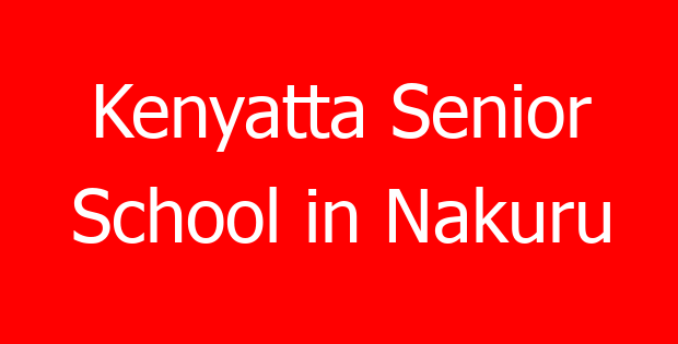 Kenyatta Senior School in Nakuru
