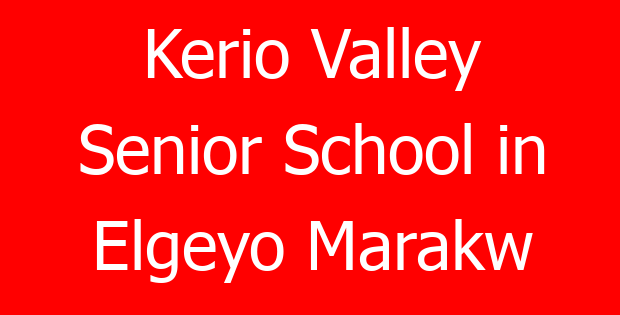 Kerio Valley Senior School in Elgeyo Marakw