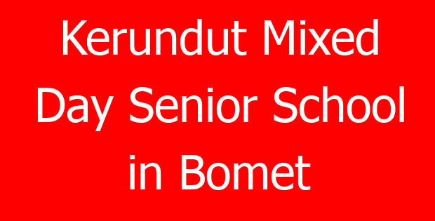 Kerundut Mixed Day Senior School in Bomet