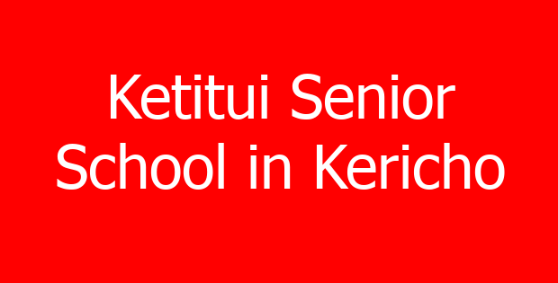 Ketitui Senior School in Kericho