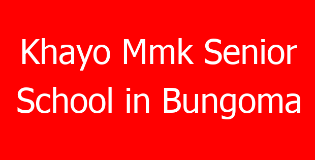 Khayo Mmk Senior School in Bungoma