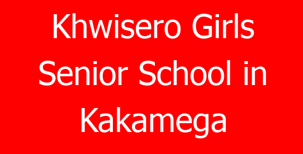 Khwisero Girls Senior School in Kakamega