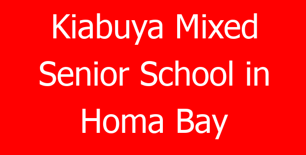 Kiabuya Mixed Senior School in Homa Bay