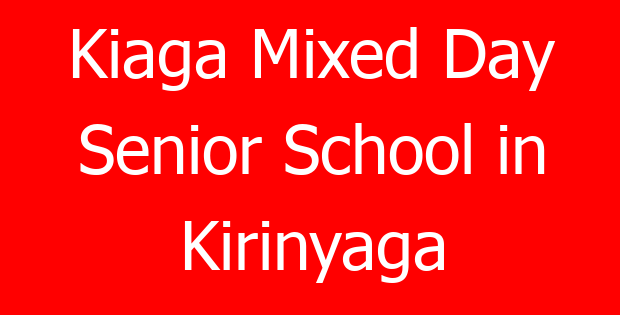 Kiaga Mixed Day Senior School in Kirinyaga