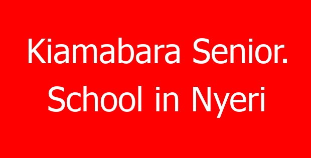 Kiamabara Senior. School in Nyeri