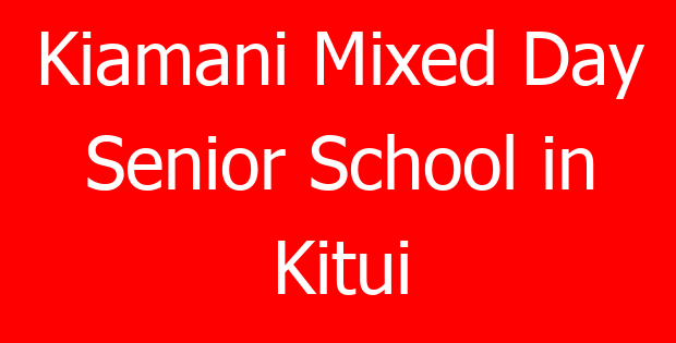 Kiamani Mixed Day Senior School in Kitui