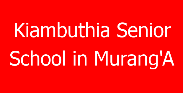 Kiambuthia Senior School in Murang’A