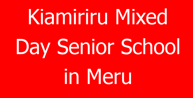 Kiamiriru Mixed Day Senior School in Meru