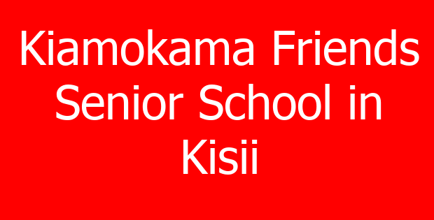 Kiamokama Friends Senior School in Kisii