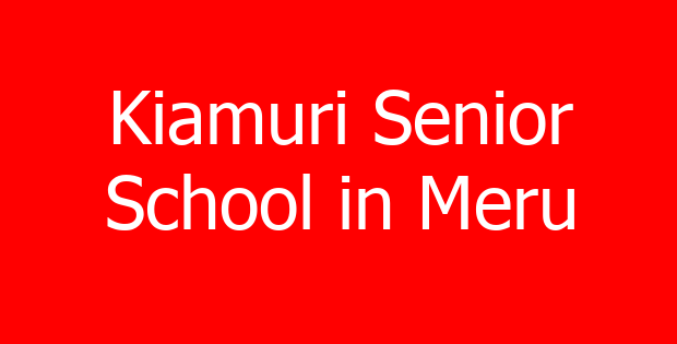 Kiamuri Senior School in Meru