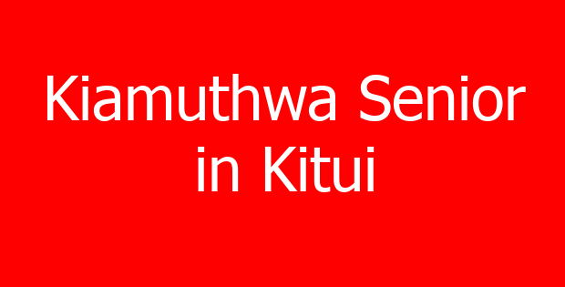 Kiamuthwa Senior in Kitui