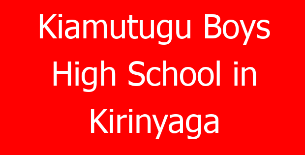 Kiamutugu Boys High School in Kirinyaga