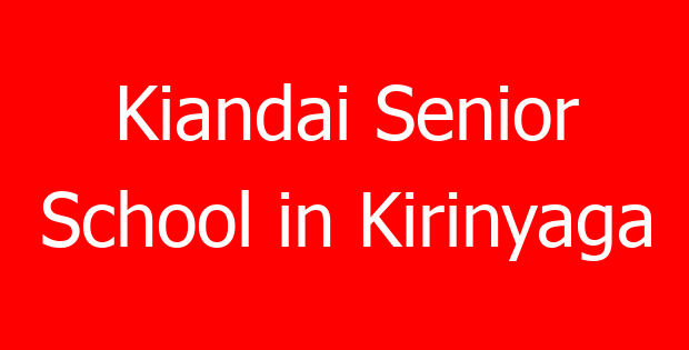 Kiandai Senior School in Kirinyaga
